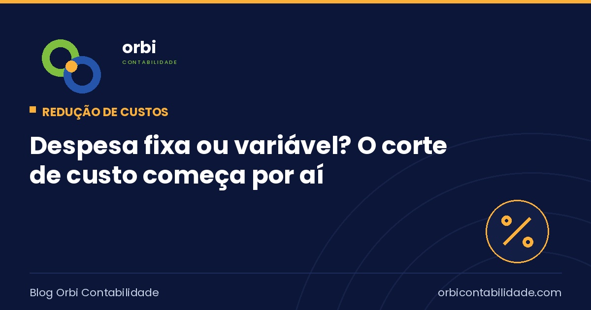 Despesa fixa ou variável? O corte de custo começa por aí