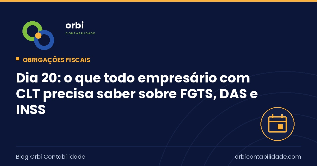 Dia 20: o que todo empresário com CLT precisa saber sobre FGTS, DAS e INSS